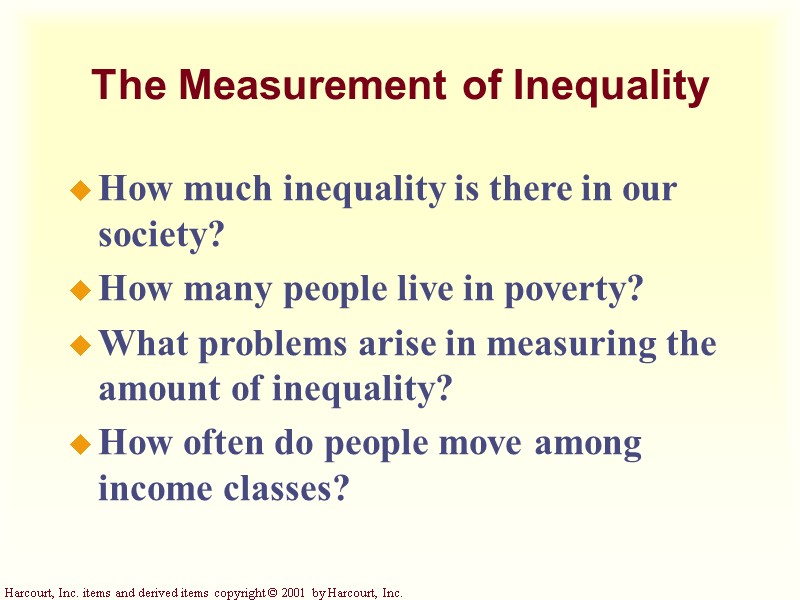 The Measurement of Inequality How much inequality is there in our society? How many